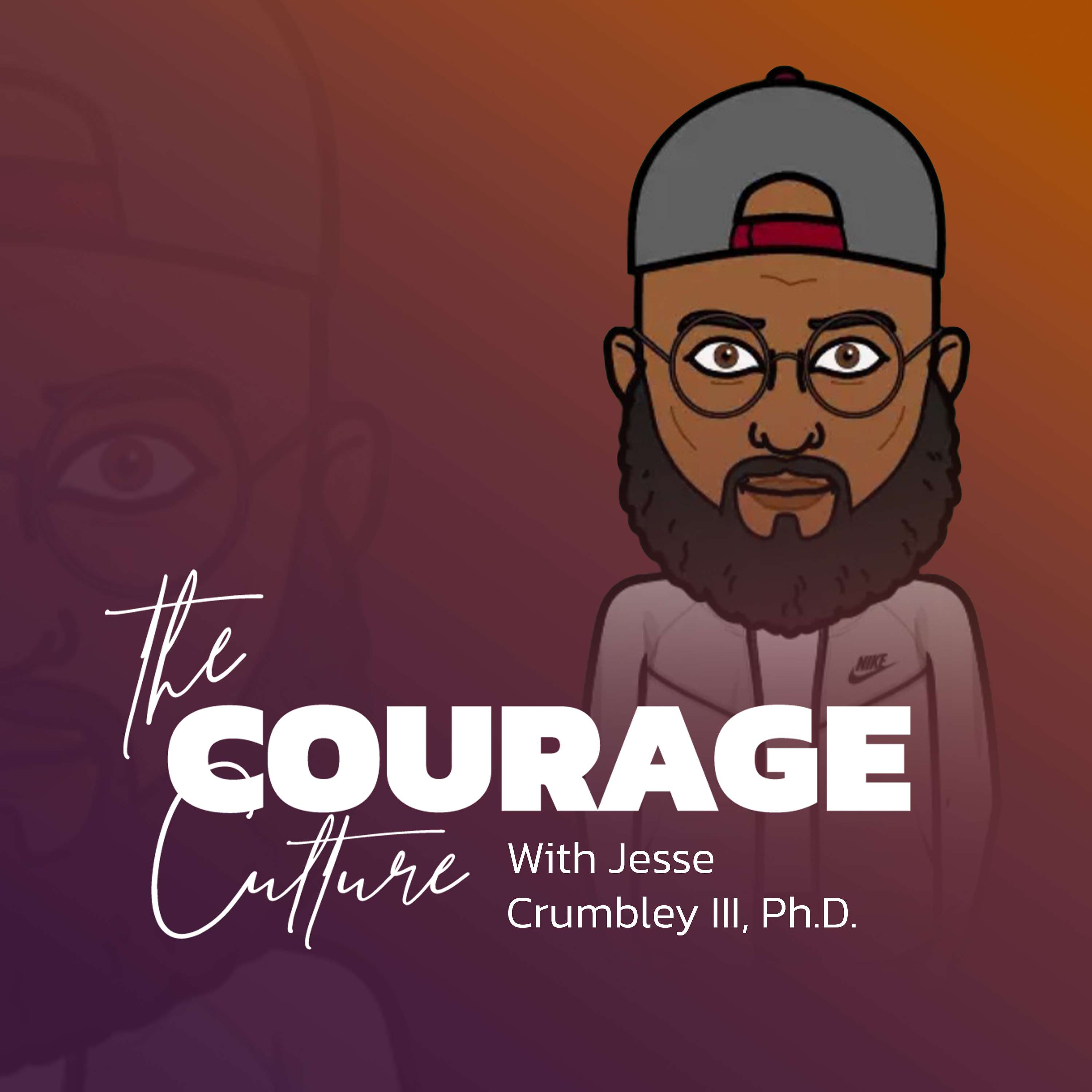 The Courage Culture. The Podcast. podcast artwork