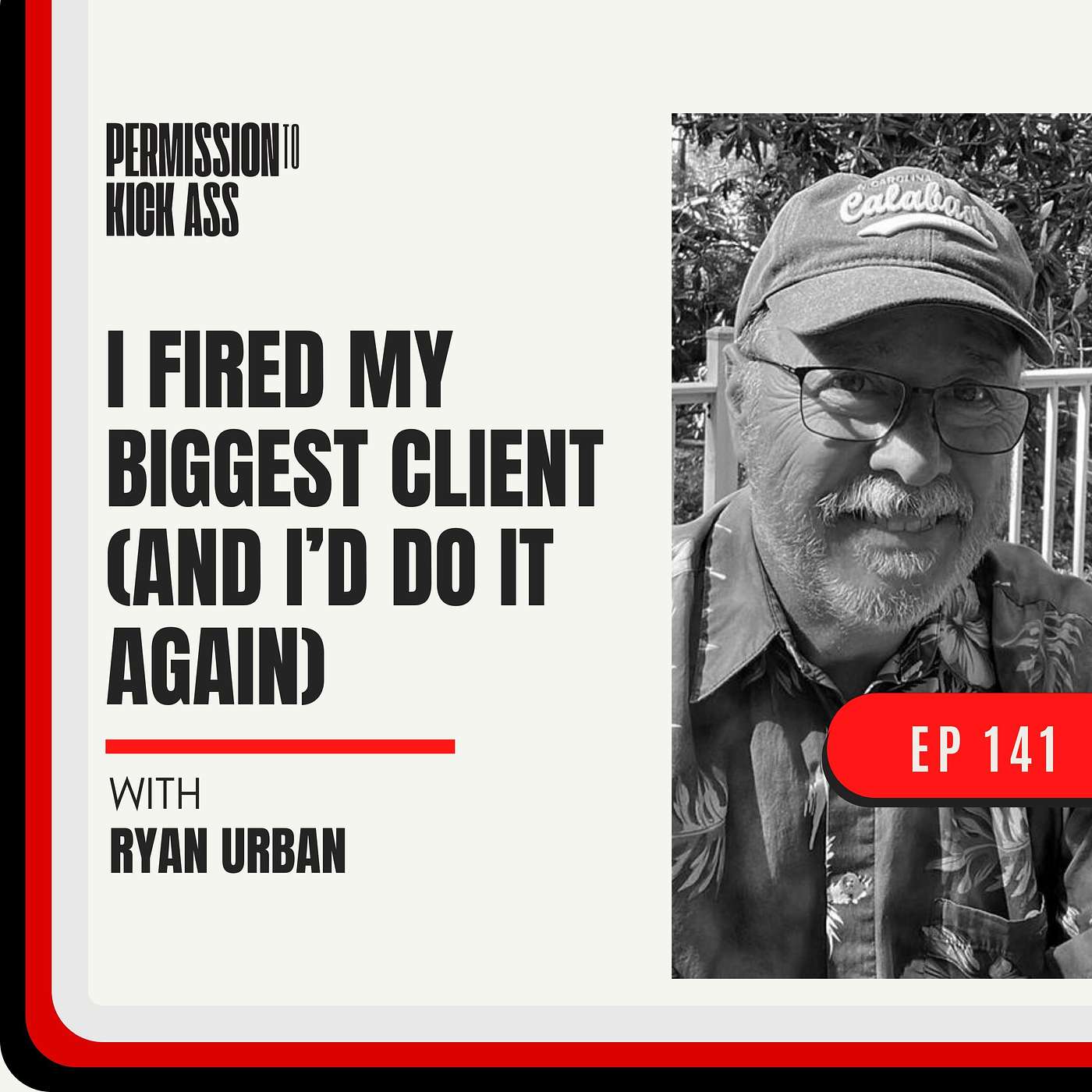 Ryan Urban: I fired my biggest client (and I’d do it again)