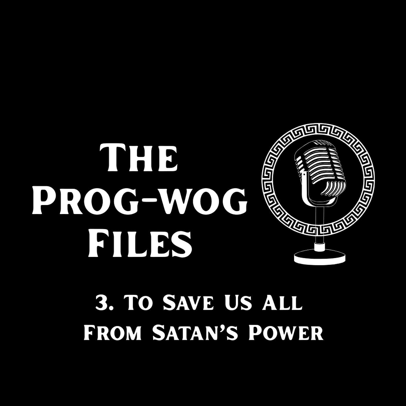 To Save Us All From Satan's Power