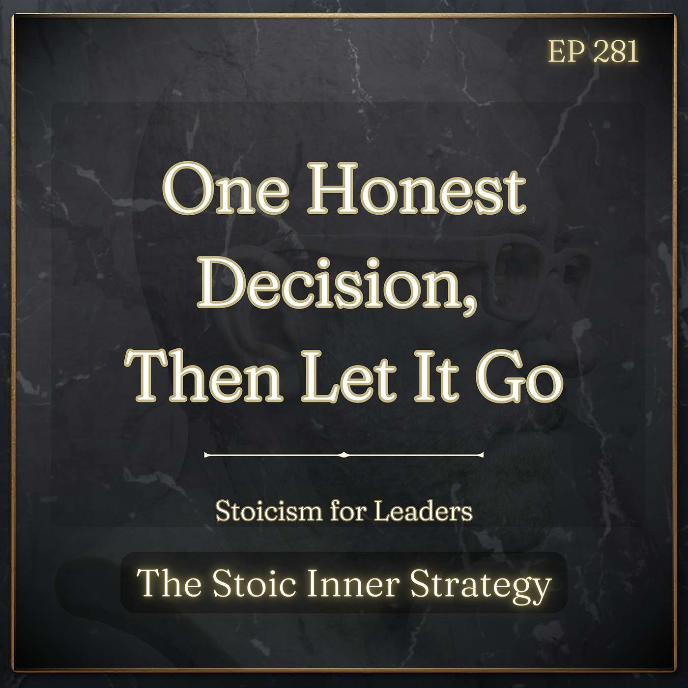 Ep 281 – One Honest Decision, Then Let It Go episode artwork