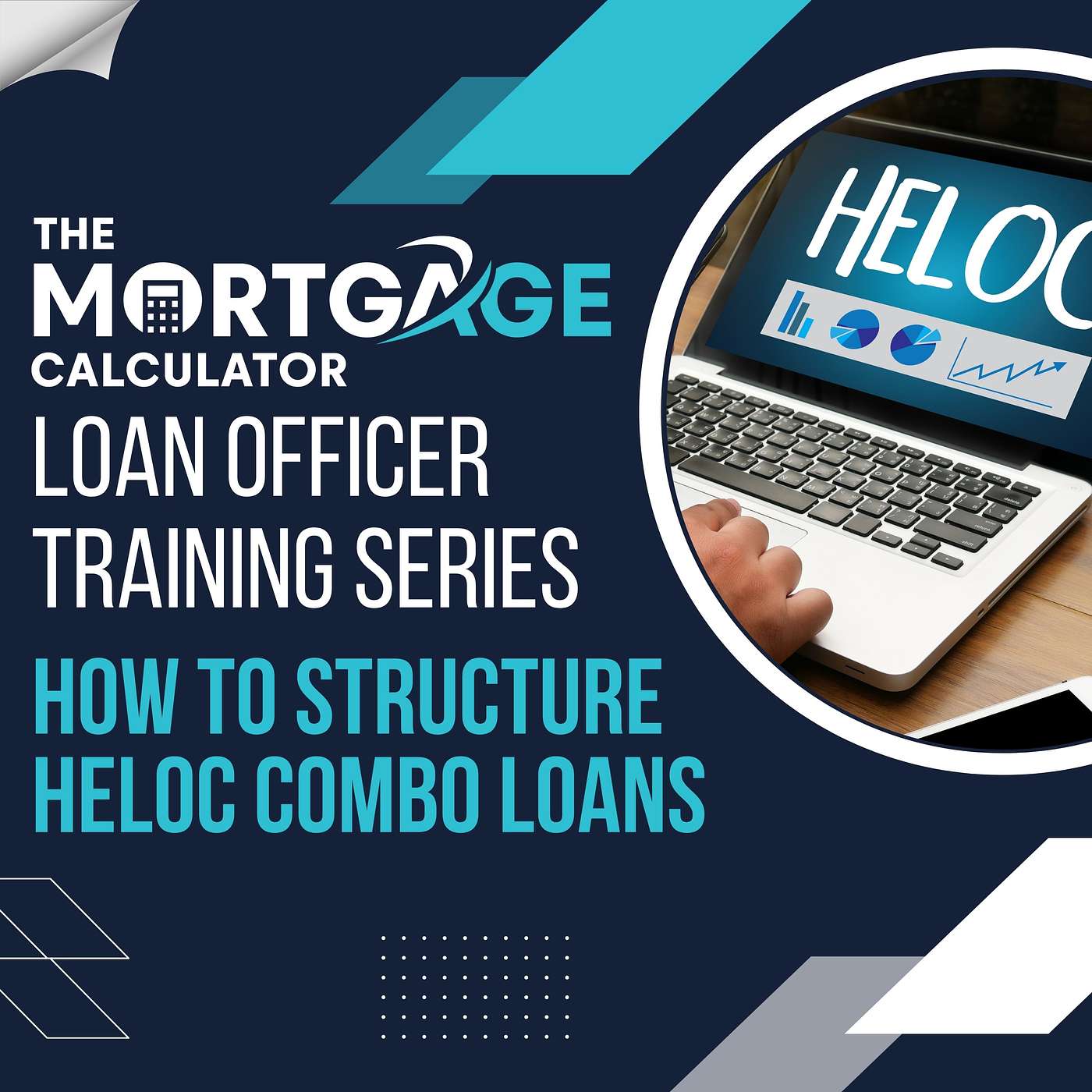 Loan Officer Training 03/27/2024 - How to Structure HELOC Combo Loans episode artwork
