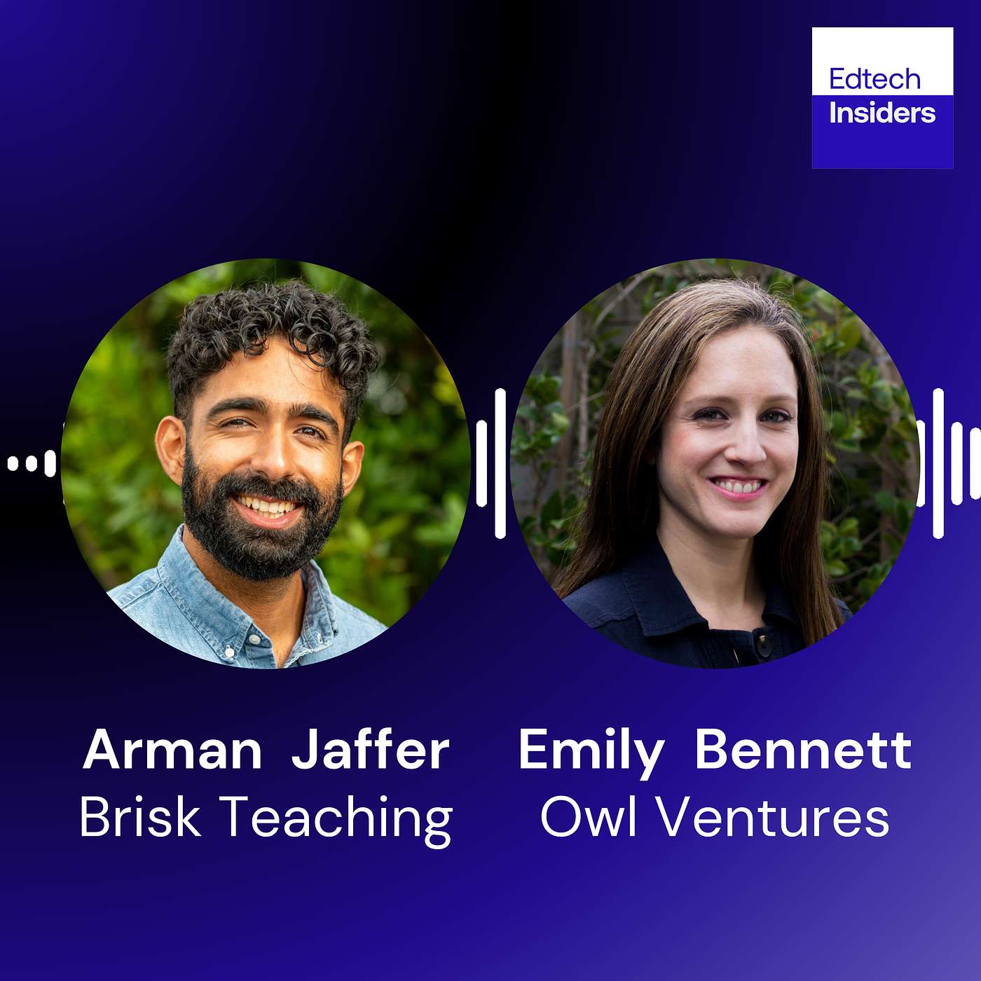 Brisk Teaching Secures $6.9M to Bring AI-Powered Tools to Teachers and Students - Featuring CEO Arman Jaffer and Owl Ventures’ Emily Bennett - podcast episode cover