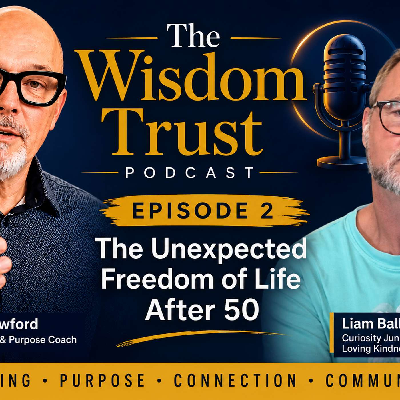 The Unexpected Freedom of Life After 50 | Liam Ball on Aging, Curiosity & Reinvention episode artwork