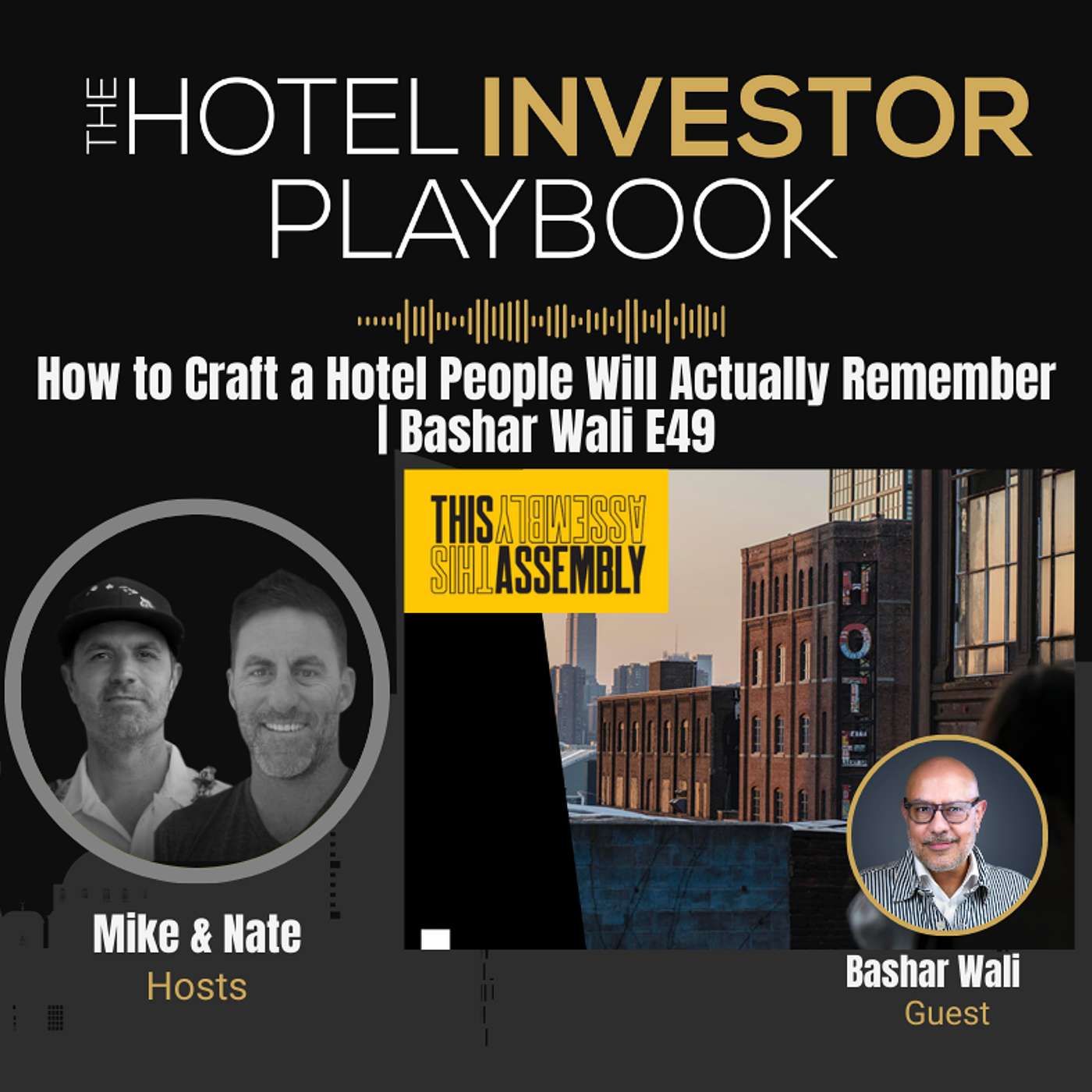 How to Craft a Hotel People Will Actually Remember | Bashar Wali E49