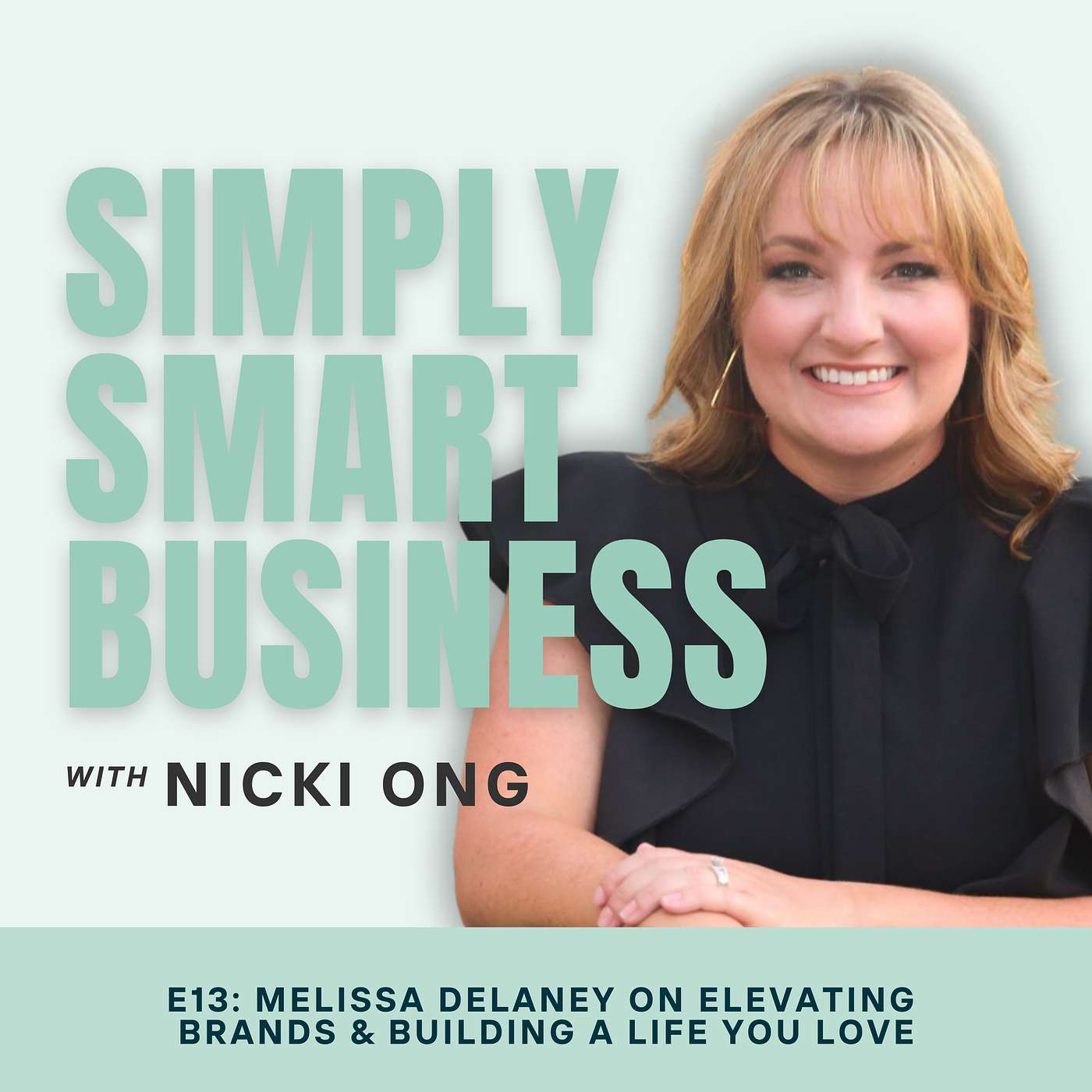 Elevating Brands & Building a Life You Love with Melissa Delaney