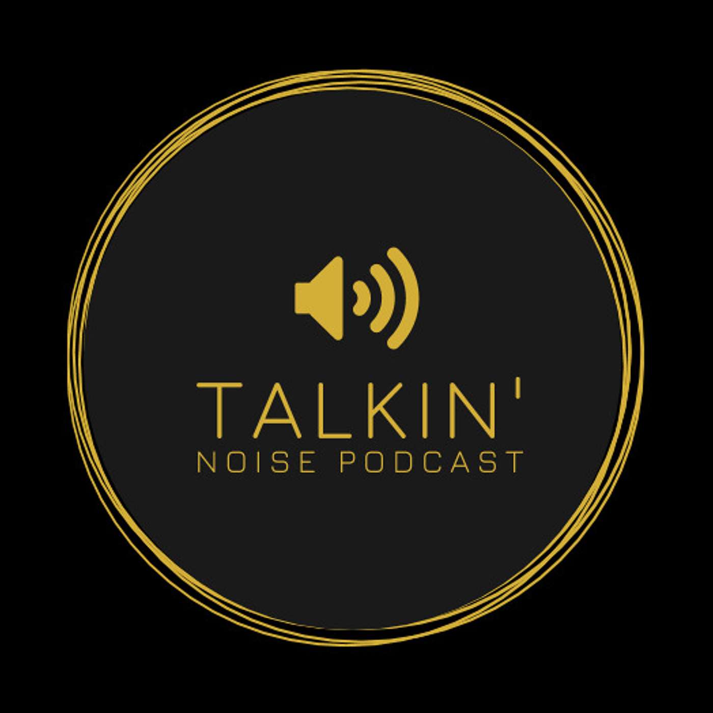 Talkin' Noise Podcast 