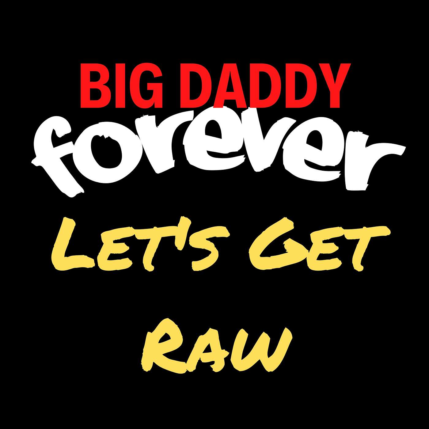 BIG DADDY FOREVER