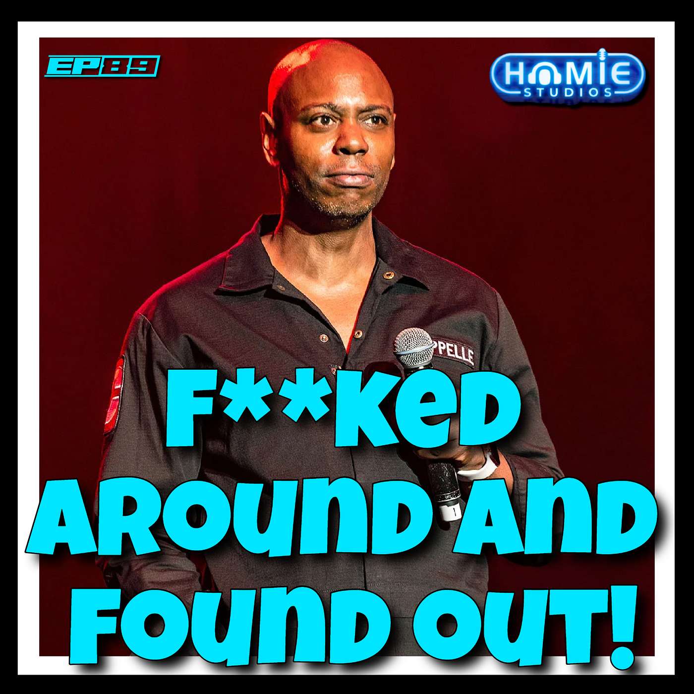 F**cked Around And Found Out! | Ep89