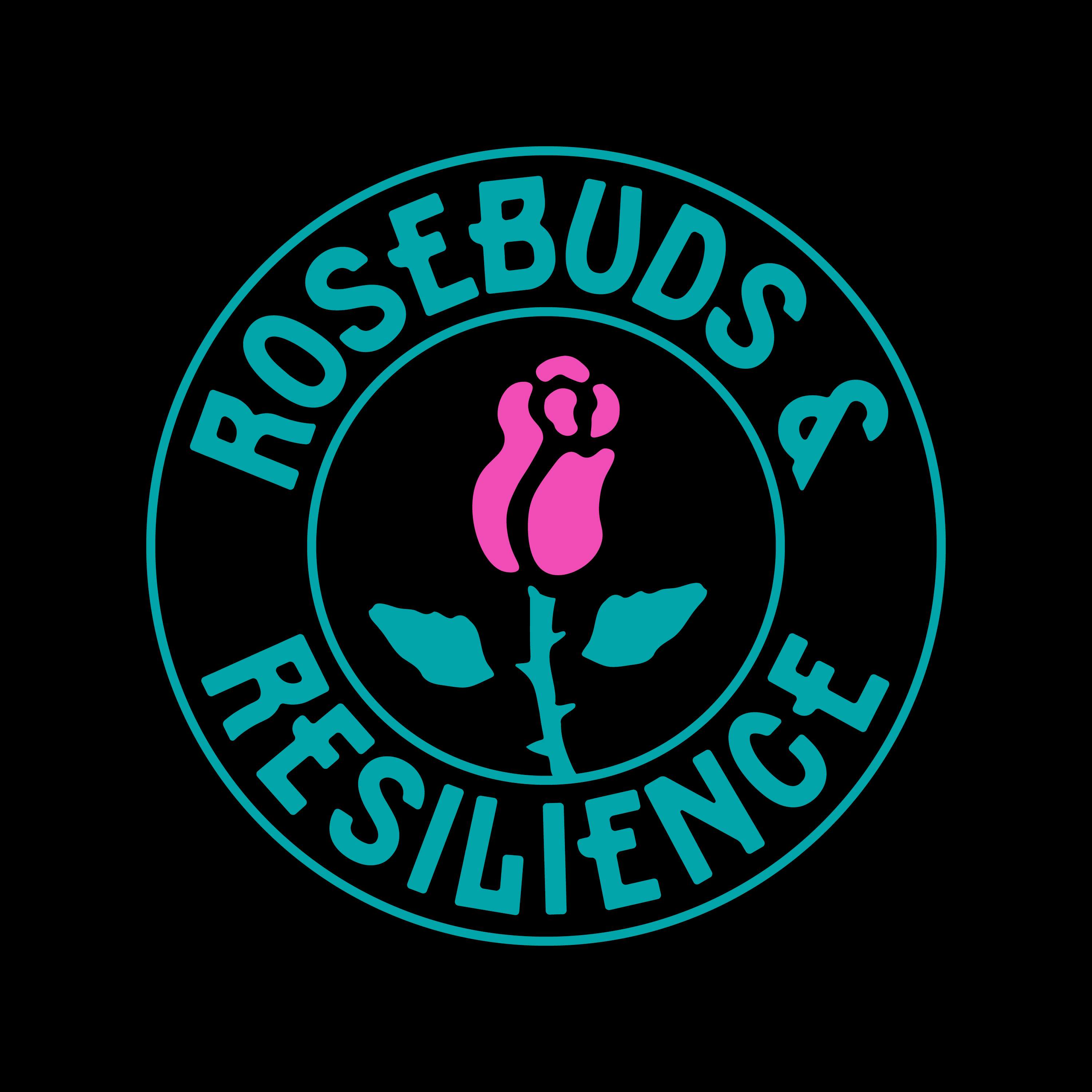 Rosebuds and Resilience