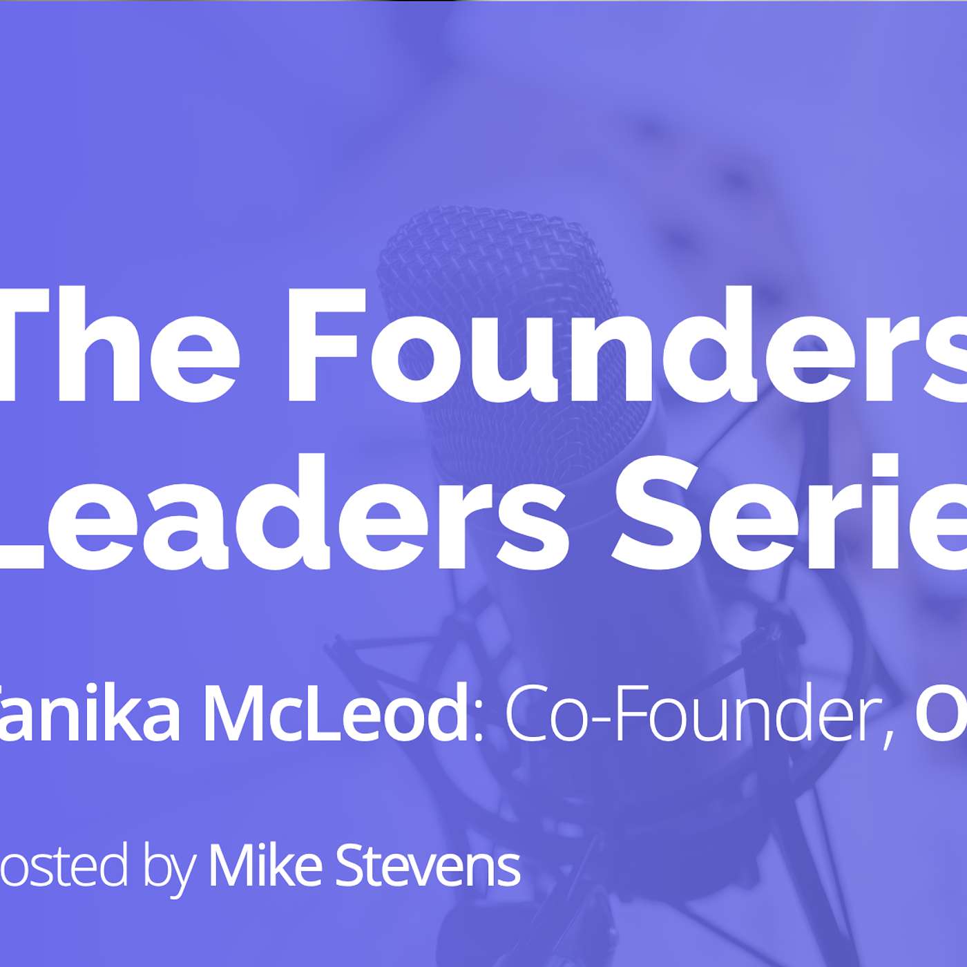 Episode 3: Tanika McLeod, OneCliq (Dig Insights)