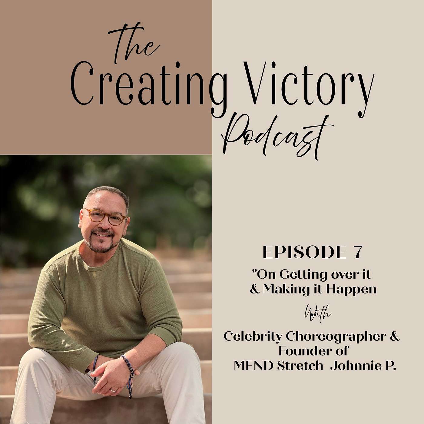 Johnnie P: Celebrity Choreographer & Fitness Guru on Getting over it & Making it Happen!