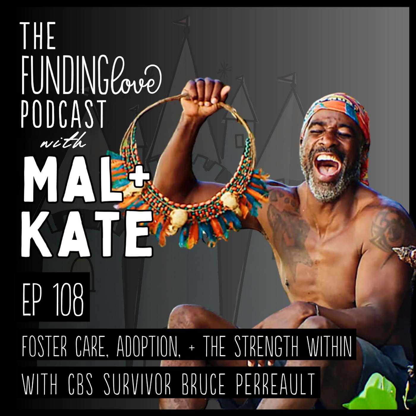 Foster Care, Adoption, + The Strength Within with CBS Survivor, Bruce Perreault