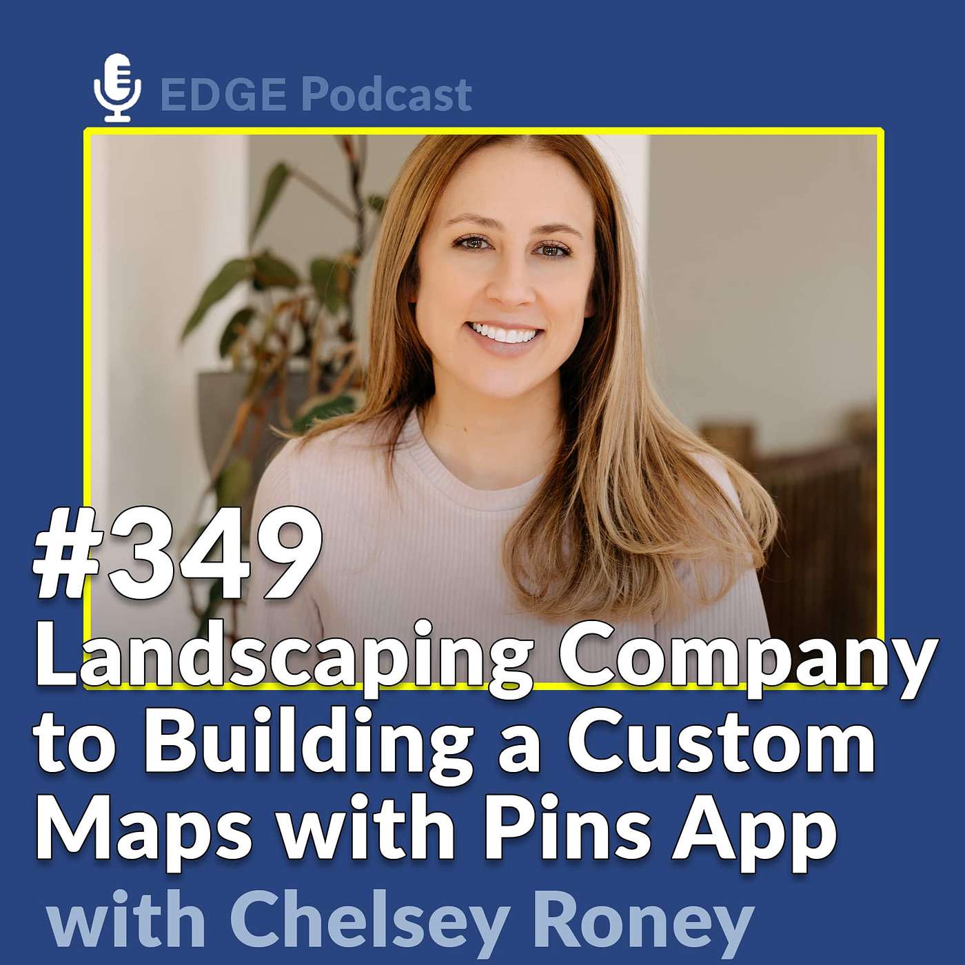 Landscaping Company to Building a Custom Maps with Pins App with Chelsey Roney Co-Founder of Proxi