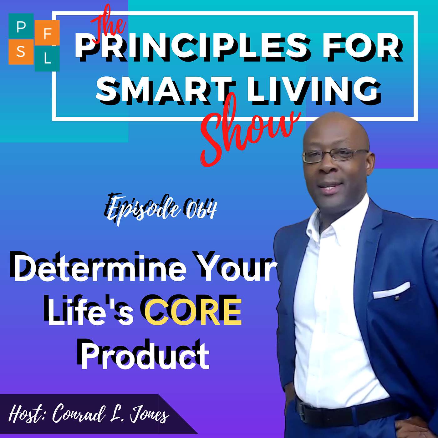 The Principles For Smart Living Show | Conrad L Jones