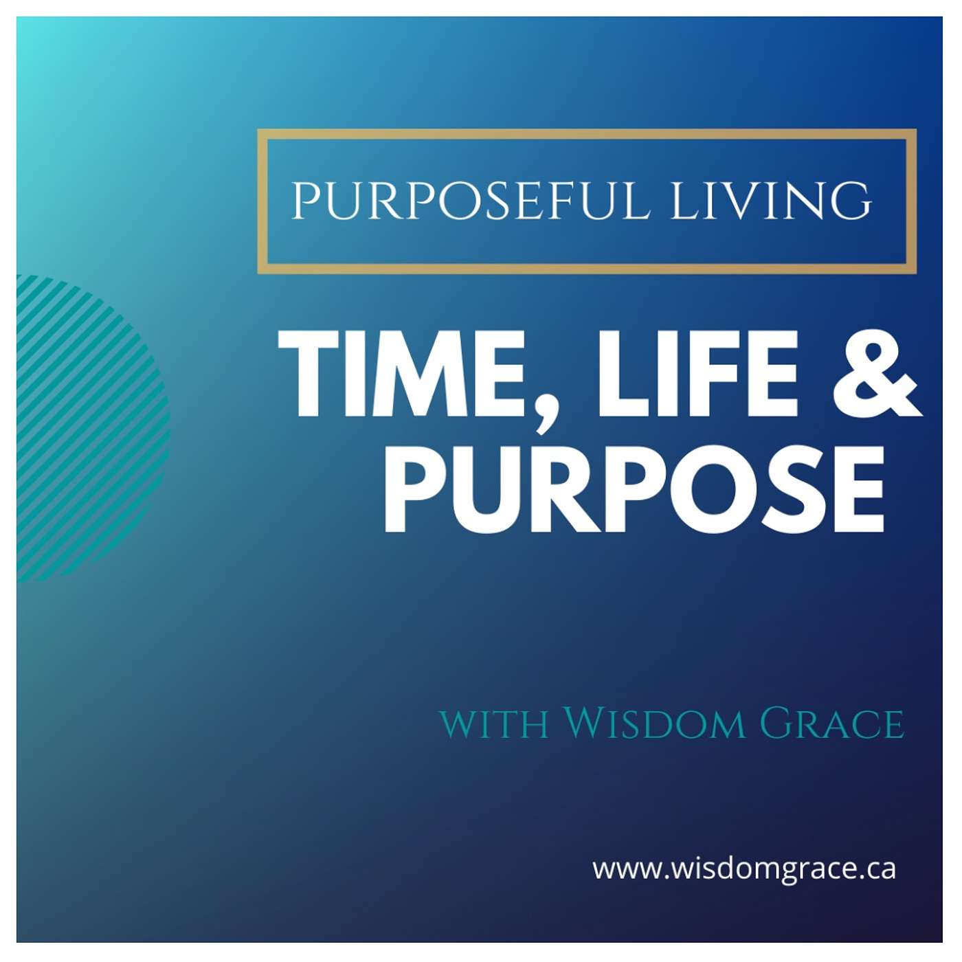 TIME, LIFE & PURPOSE