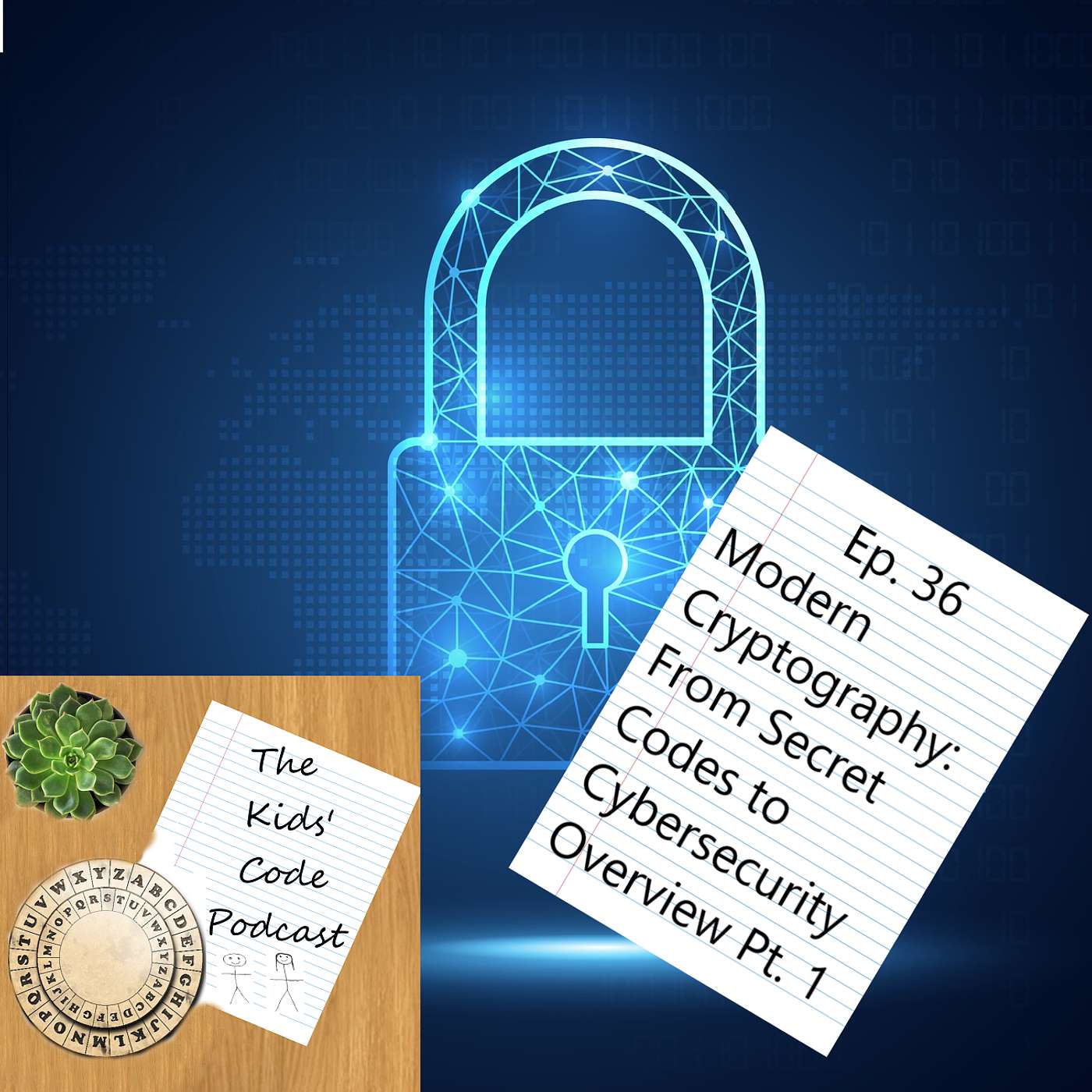 The Kids' Code Podcast - 36. Modern Cryptography: From Secret Codes to Cybersecurity (Overview Pt. 1)