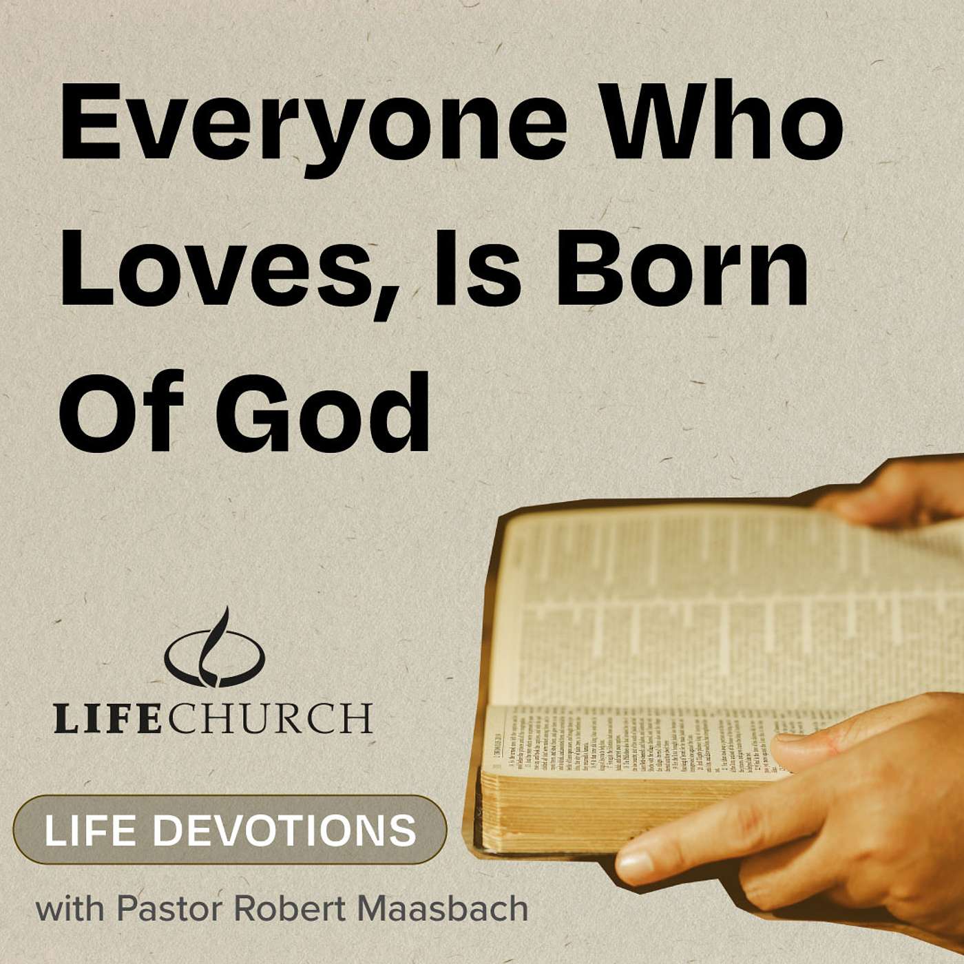 Everyone Who Loves, Is Born Of God - 24.7.24