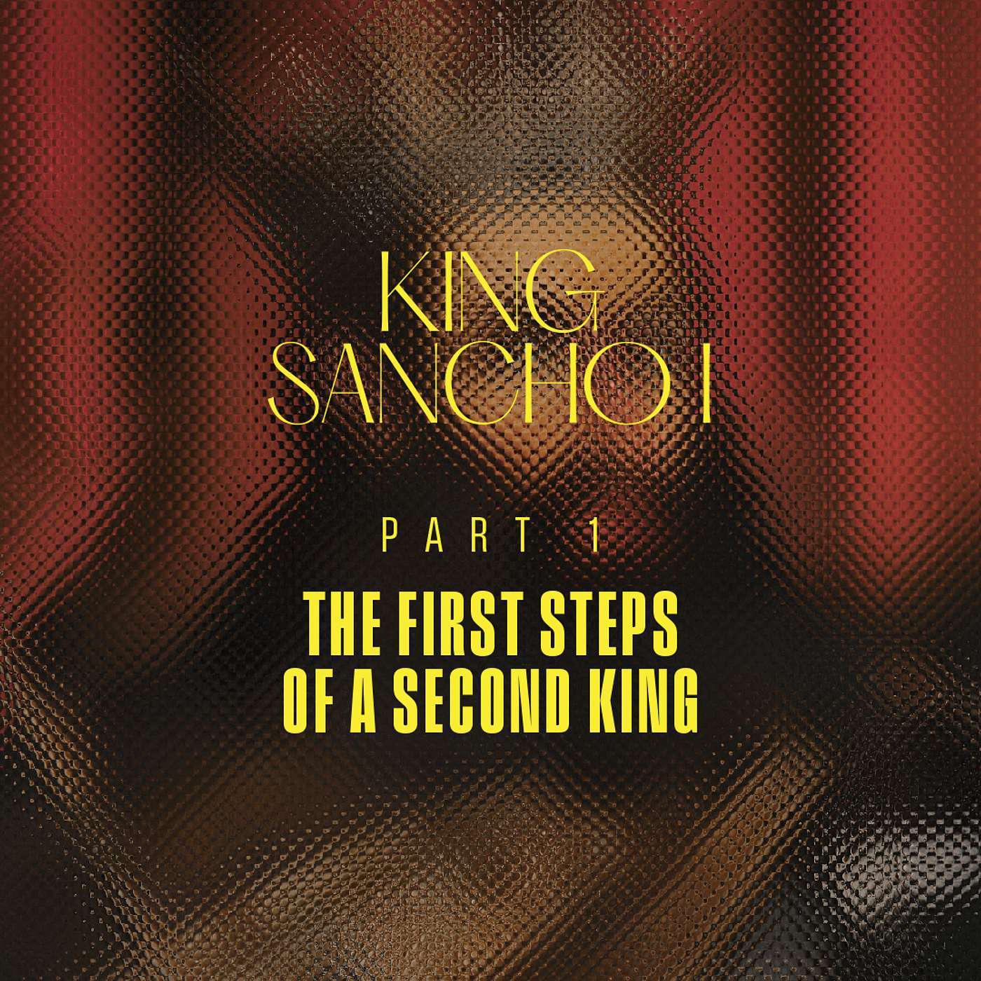 [EN] Portugal - Sancho I - Part 1 - The First Steps of a Second King episode artwork