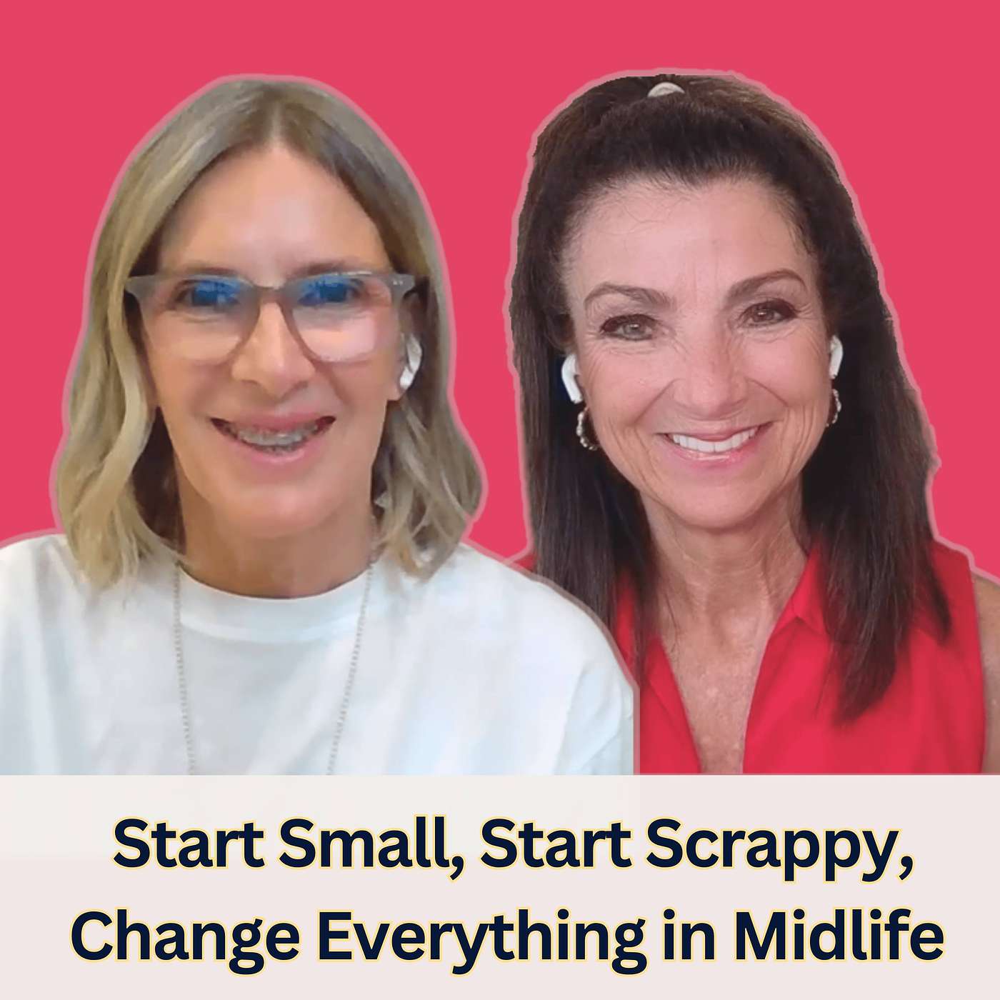 100. Start Small, Start Scrappy, Change Everything in Midlife with Rhea Lana Riner