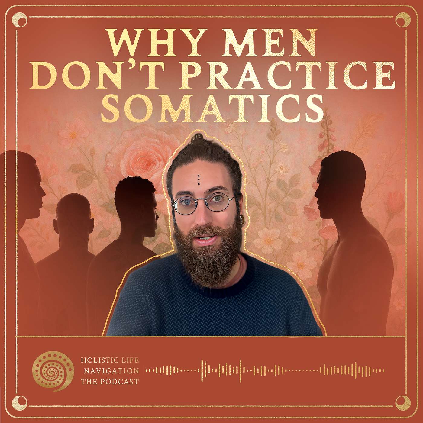 [Ep. 305] Why Men Don't Practice Somatics