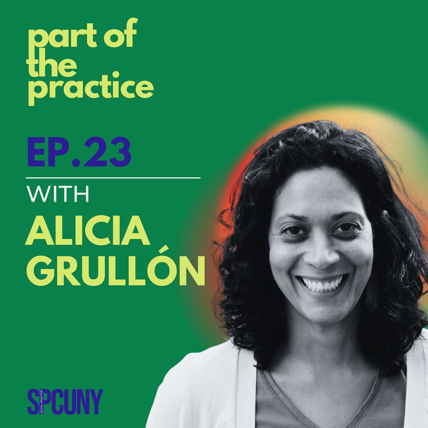 23: Foundations of a Practice with Alicia Grullón 23: Foundations of a Practice with Alicia Grullón