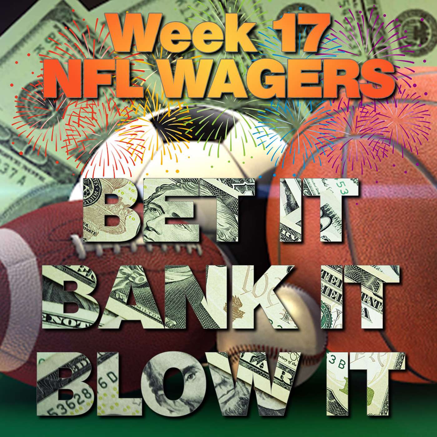 Bet It, Bank It, Blow It - Week 17 NFL Wagers and Betting Advice #NFL #NFLBetting #NFLWeek17 episode artwork