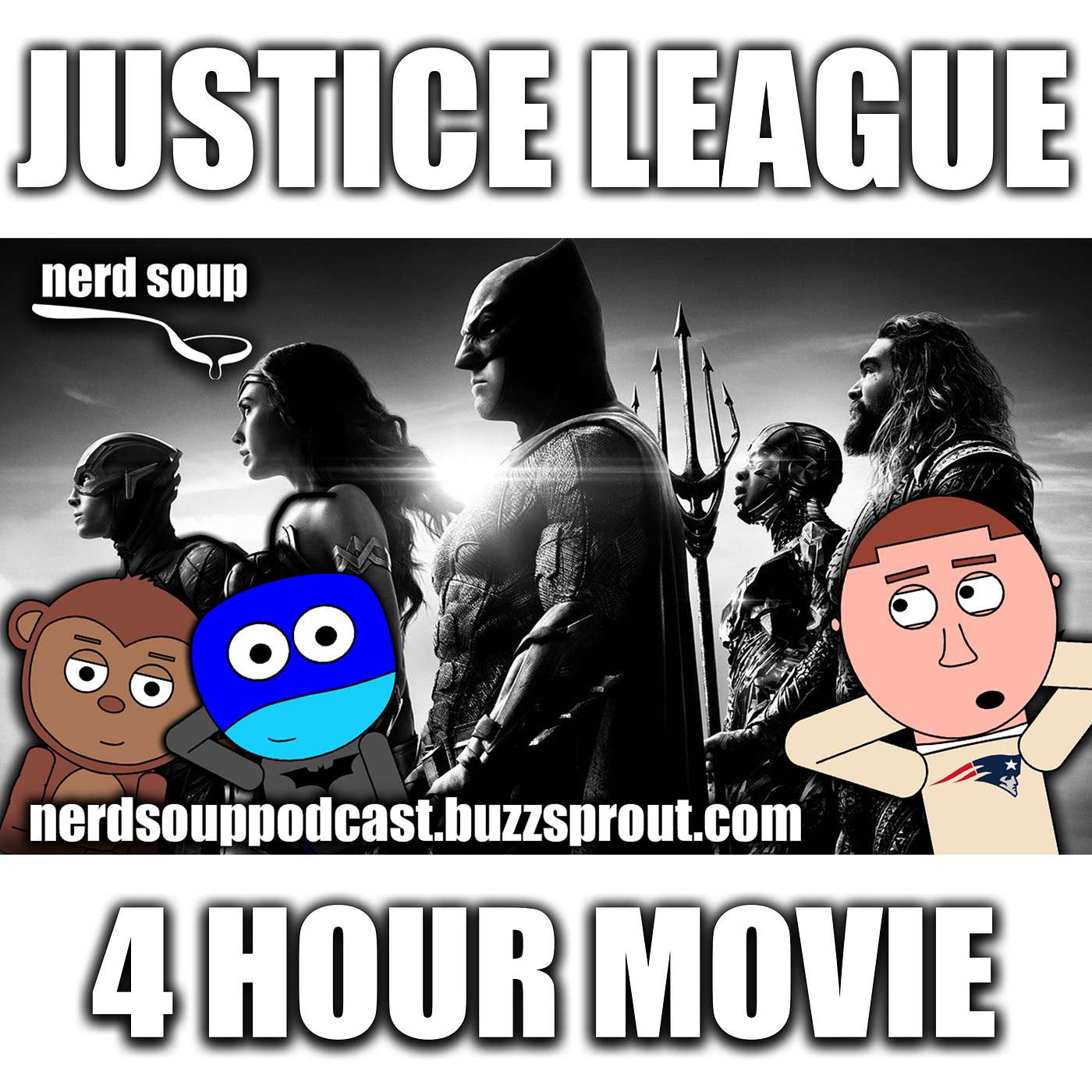 Zack Synder Confirms ‘Justice League’ Will Be 4 Hour Movie - The Nerd Soup Podcast!