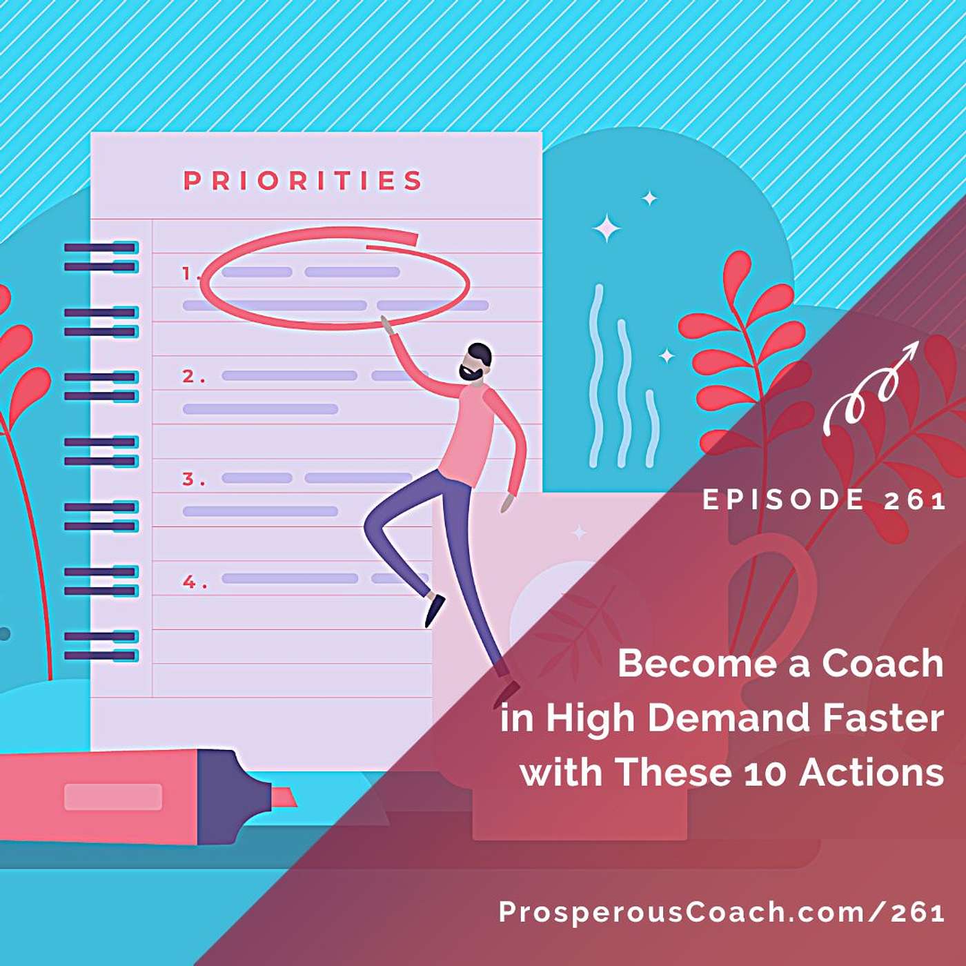 261: Become a Coach in High Demand Faster with These 10 Actions