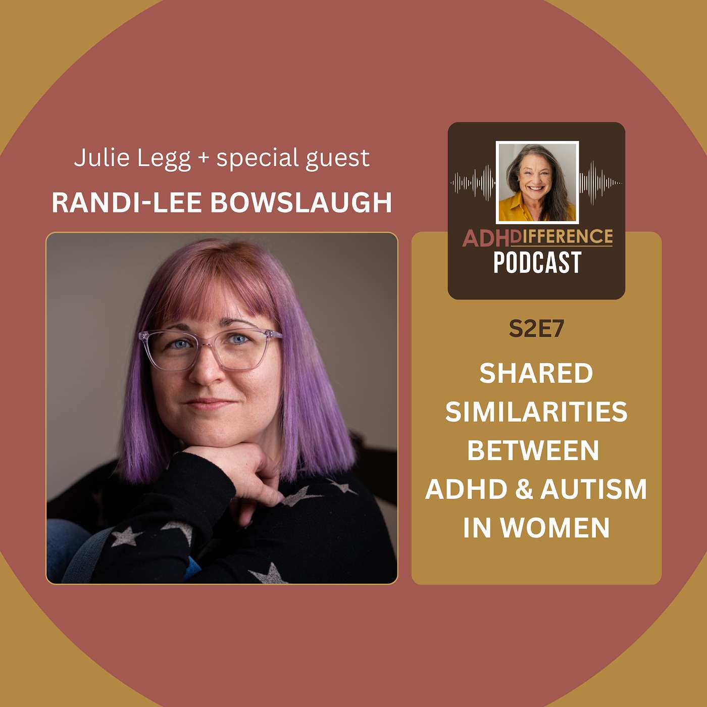 S2E7: Shared Similarities Between ADHD & Autism In Women + guest Randi-Lee Bowslaugh