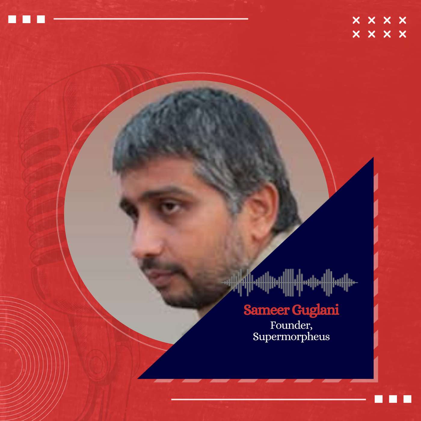 Supermorpheus, India's first community driven fund ft. Founder, Sameer Guglani episode artwork
