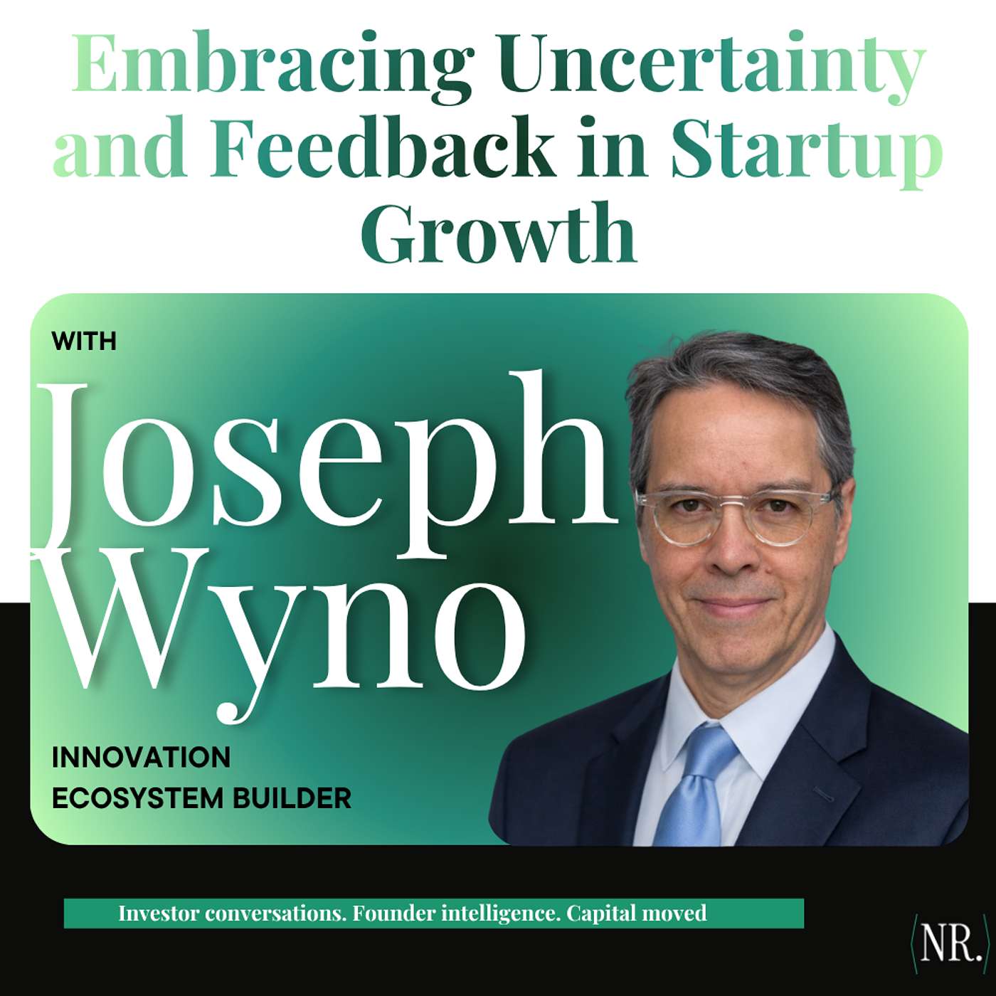 Embracing Uncertainty and Feedback in Startup Growth episode artwork