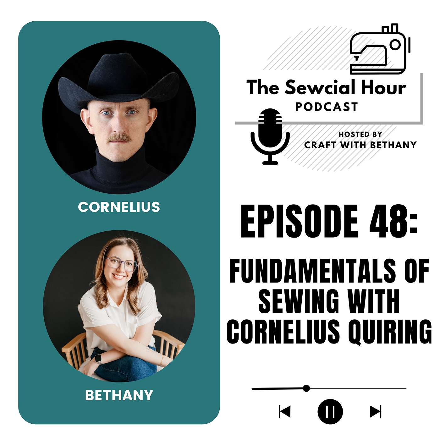 Ep 48: Fundamentals of Sewing with Cornelius Quiring