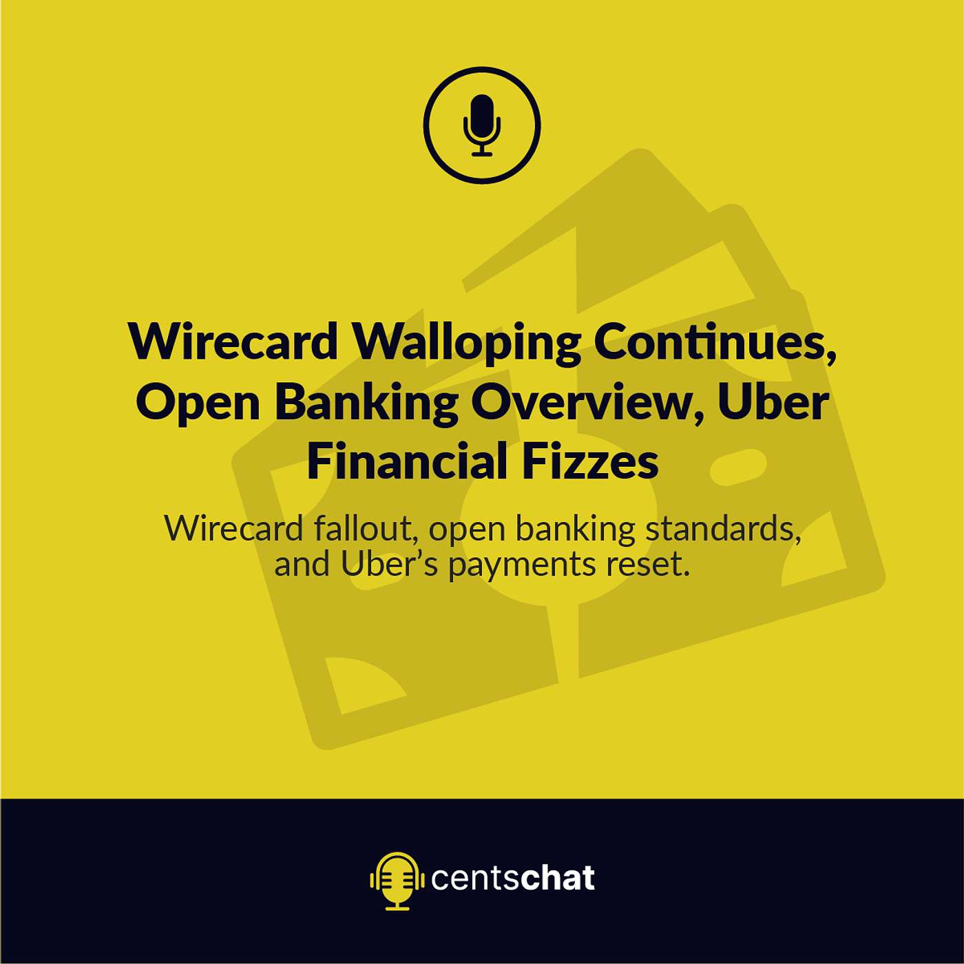 Wirecard Walloping Continues, Open Banking Overview, Uber Financial Fizzes episode artwork