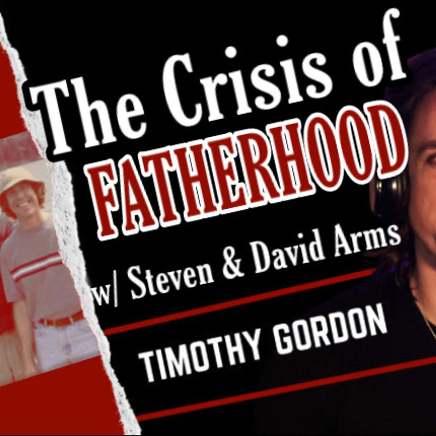 The Crisis of Fatherhood w/ Steven & David Arms