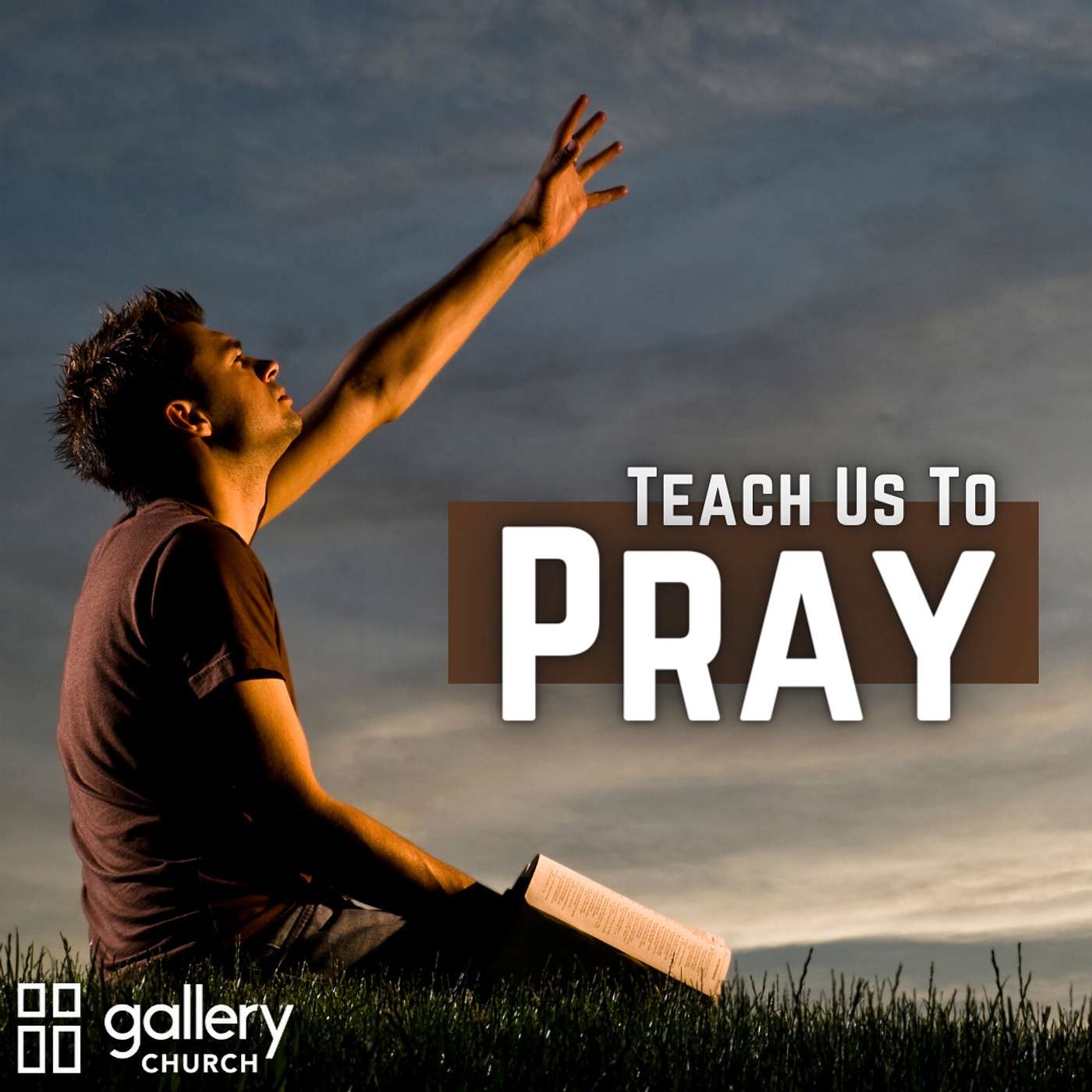 Teach Us To Pray: The Prayers of Jesus Pt. 1