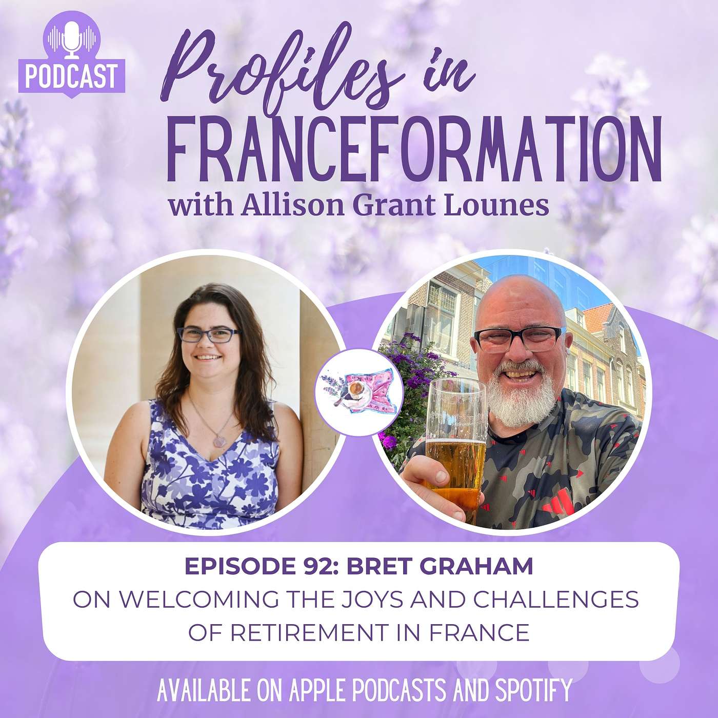 Episode 92: Bret Graham on Welcoming the Joys and Challenges of Retirement in France episode artwork