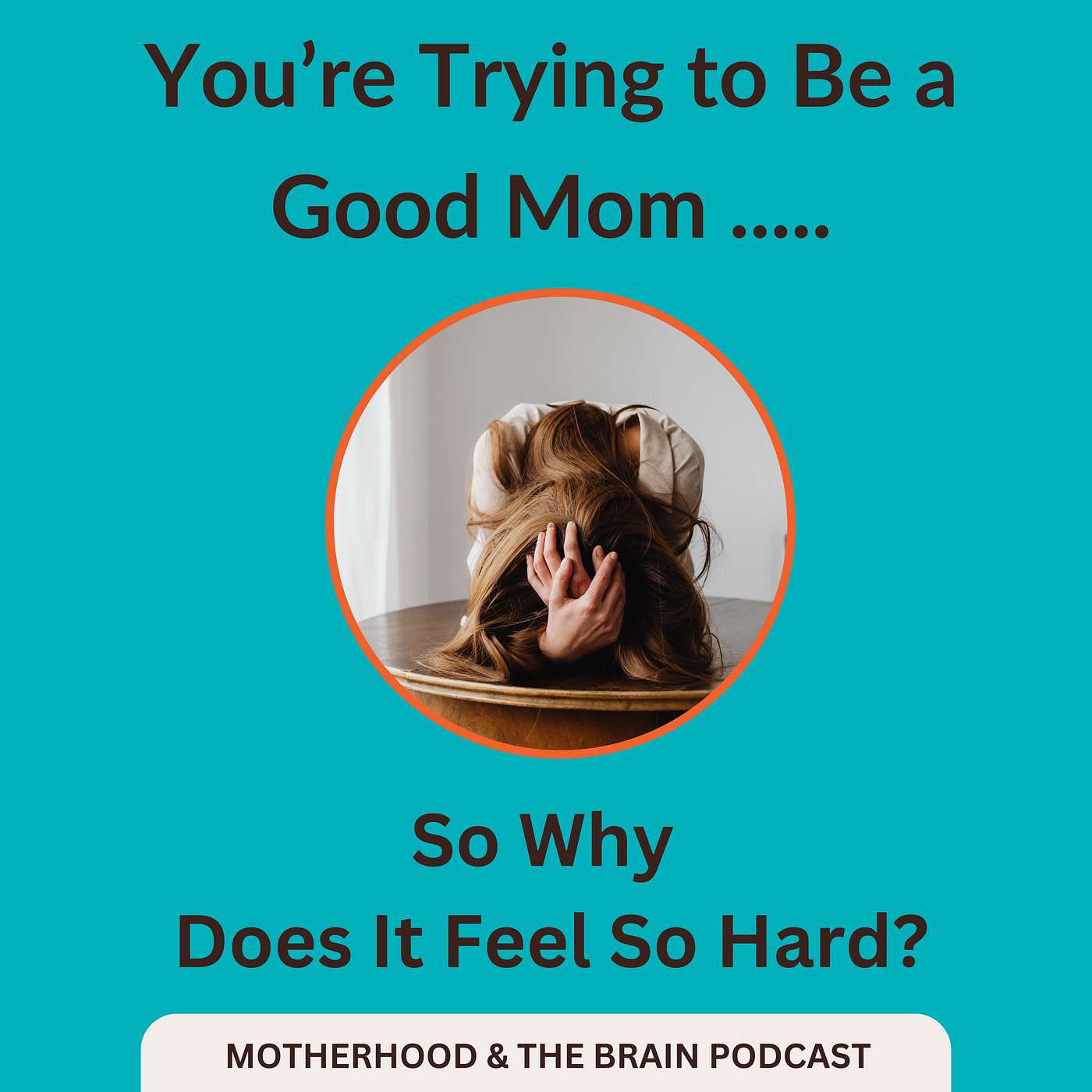 Motherhood & The Brain