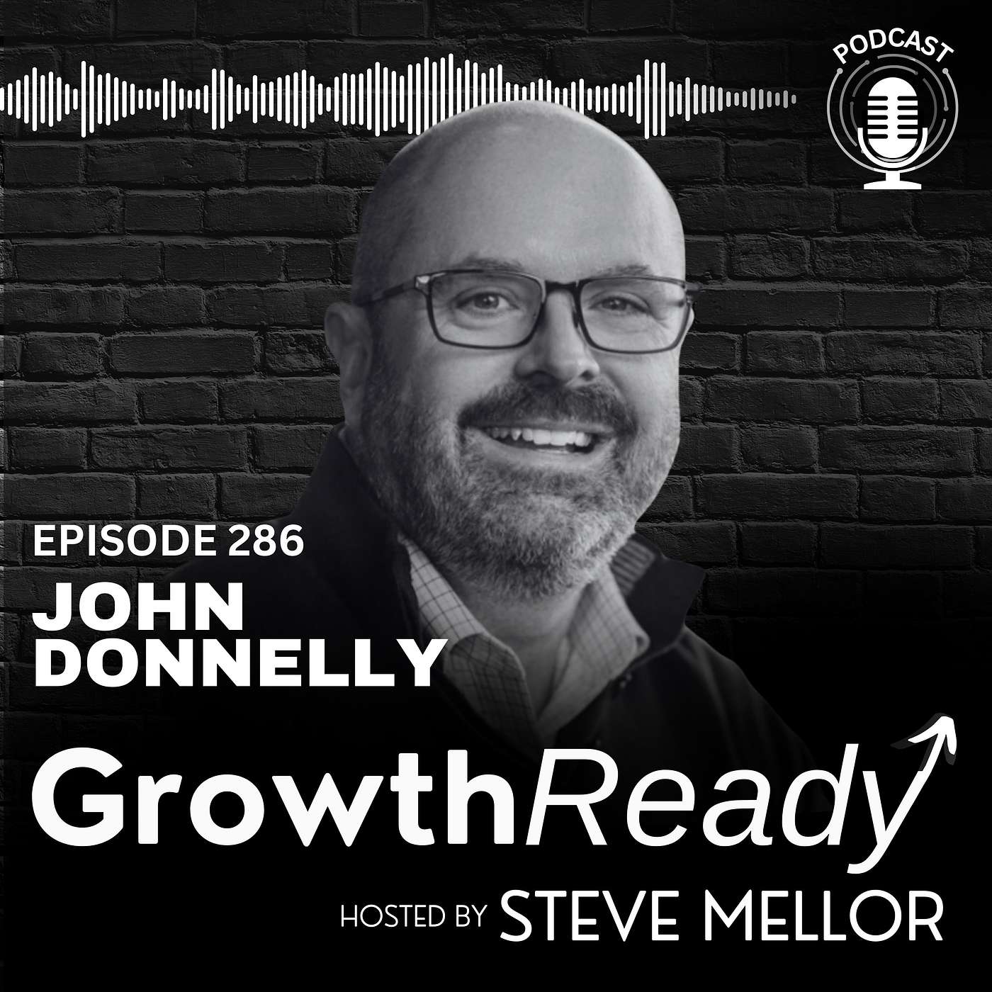 Episode 286: Say Yes Until Say No: Action, Leadership & Growth with John Donnelly