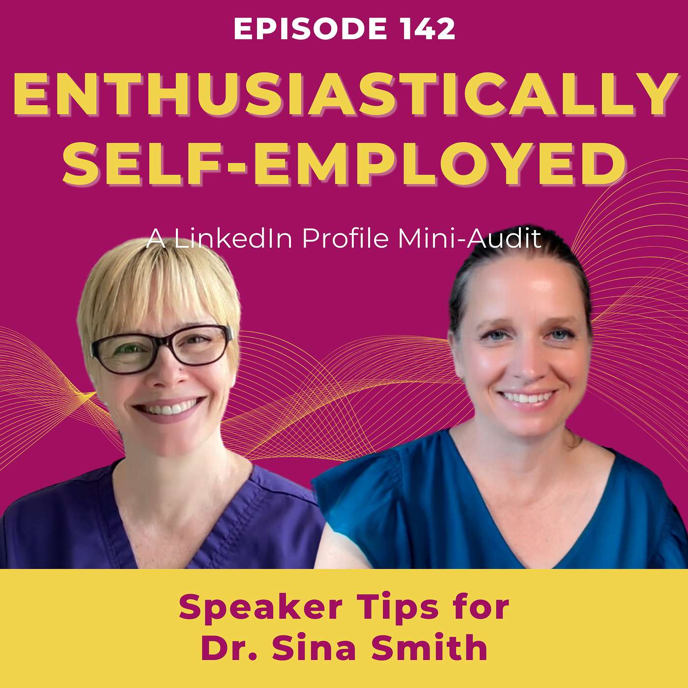 Transform Your LinkedIn Profile with a Mini-Audit Featuring Dr. Sina Smith Ep 142 episode artwork