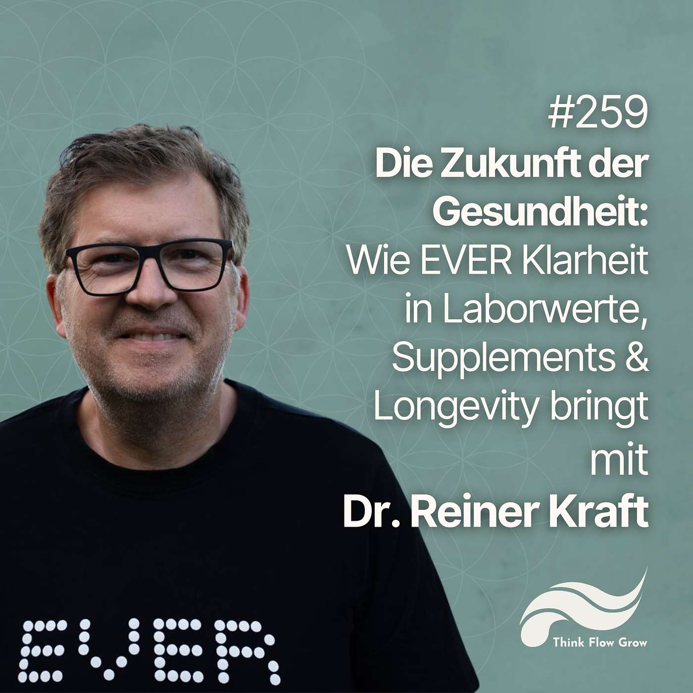Die Zukunft der Gesundheit: Wie EVER Klarheit in Laborwerte, Supplements & Longevity bringt mit Dr. Reiner Kraft | #259 Die Zukunft der Gesundheit: Wie EVER Klarheit in Laborwerte, Supplements & Longevity bringt mit Dr. Reiner Kraft | #259