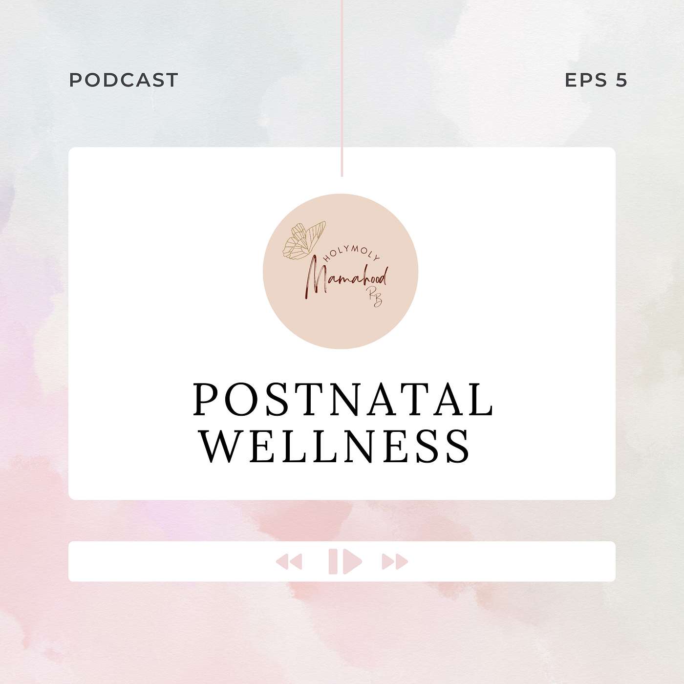 Holymoly Mamahood Episode 5 - Postnatal Wellness