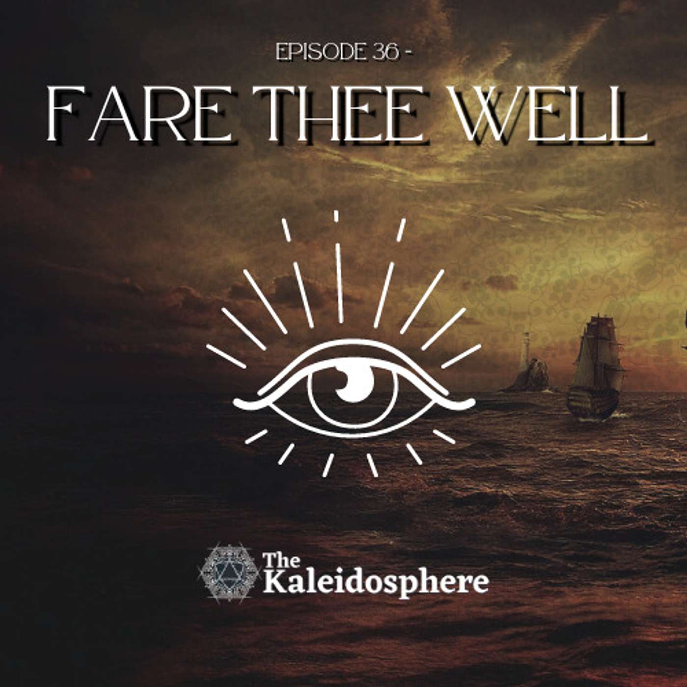 Episode 36: Fare Thee Well