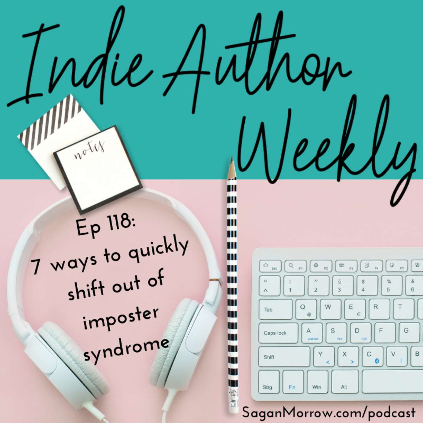 118: Why imposter syndrome isn’t real—plus 7 steps for shifting out of it episode artwork