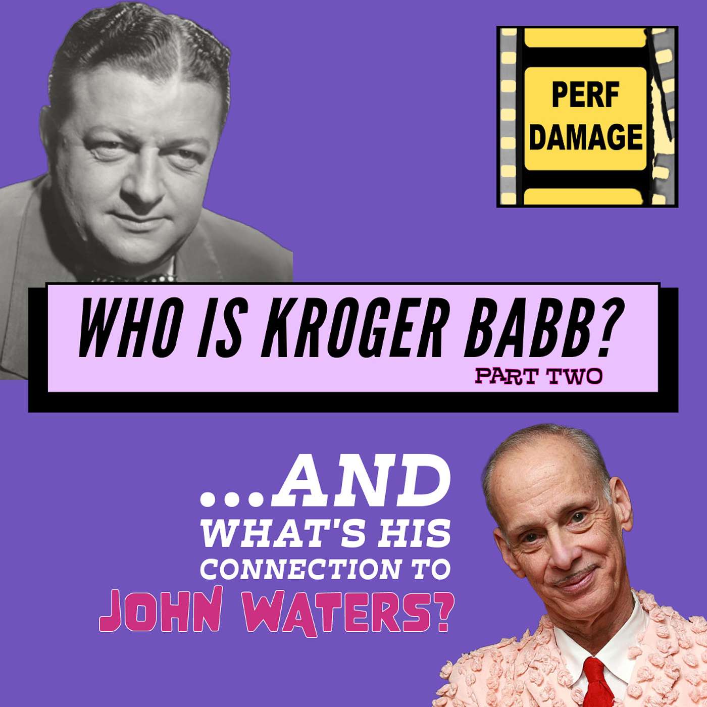 Who is Kroger Babb and What is His Connection to John Waters?! - Part 2