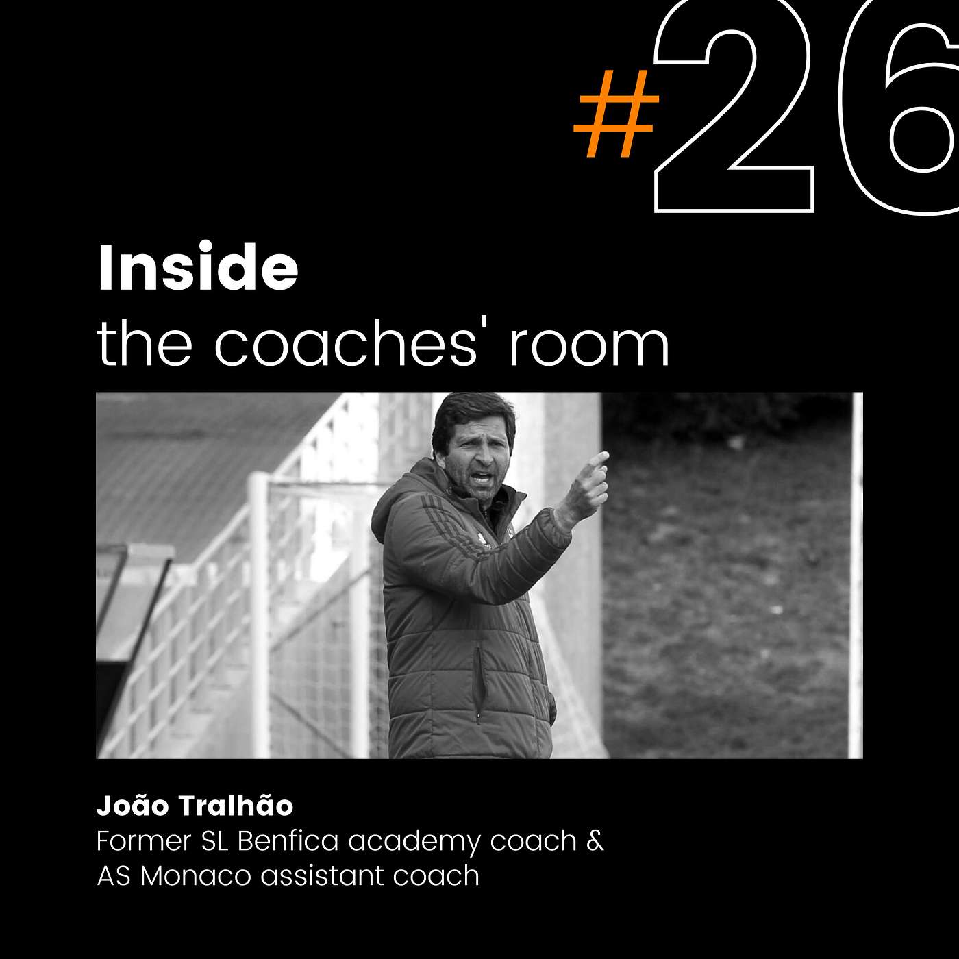 Why you need to develop your own philosophy | João Tralhão - Former SL Benfica academy coach & AS Monaco assistant coach | #26