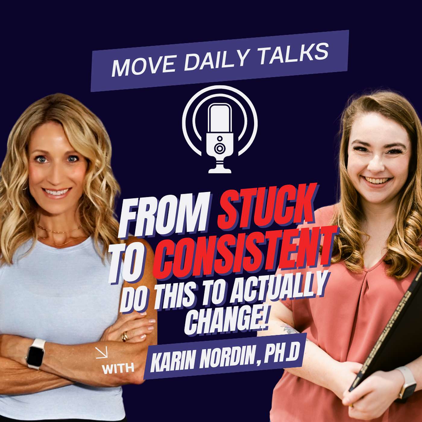 From Stuck to Consistent! Do THIS to Actually Change | Karin Nordin PhD.
