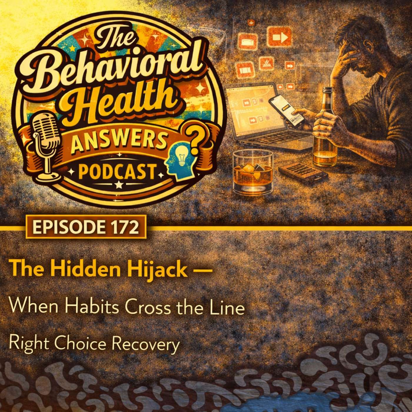 Episode 172: The Hidden Hijack - When Habits Cross the Line | Right Choice Recovery episode artwork