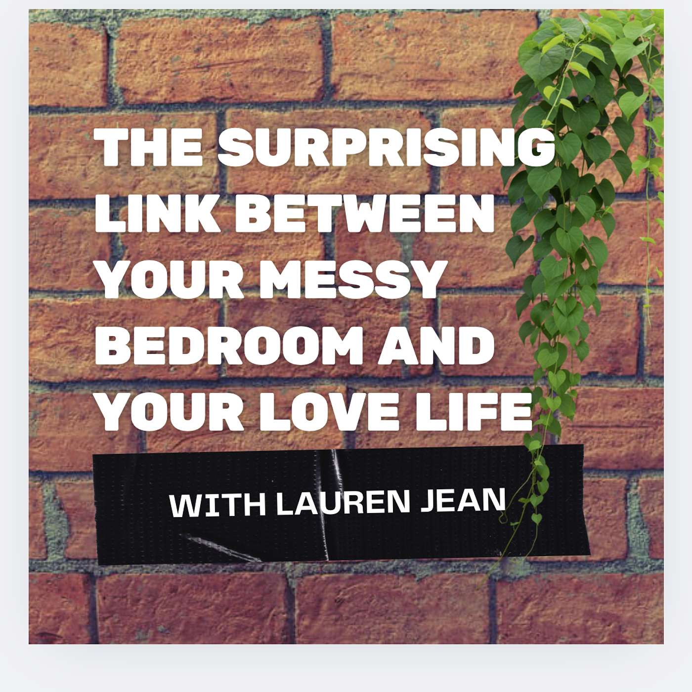 The Surprising Link Between Your Messy Bedroom and Your Love Life