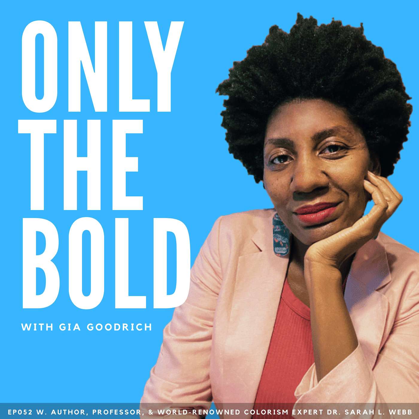 Only The Bold - Colorism Healing and Falling in Love with Yourself with Dr. Sarah Webb