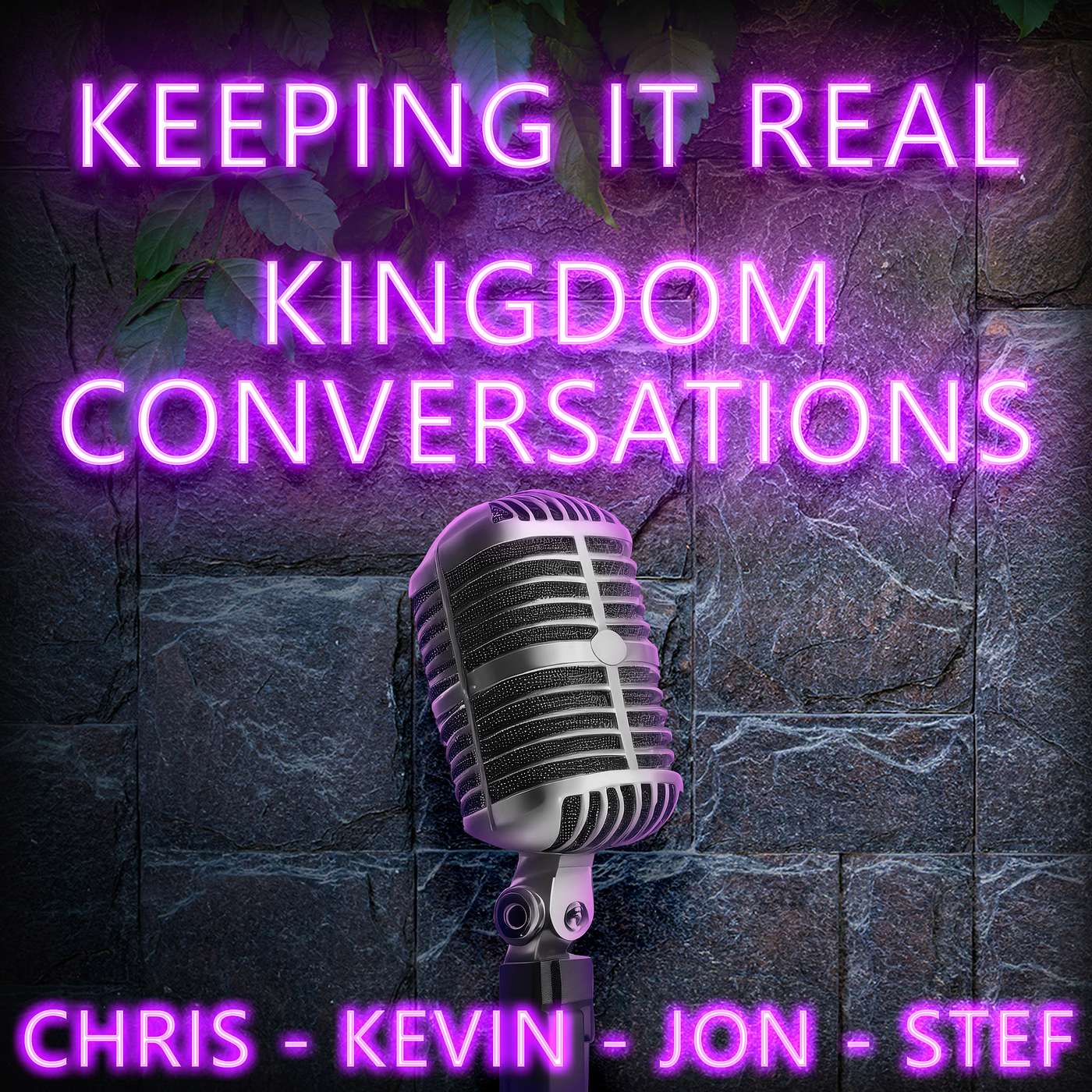 Keeping It Real: Kingdom Conversations with Chris Barhorst, Kevin Bryant, Stefani Jebavy and Jon Jebavy